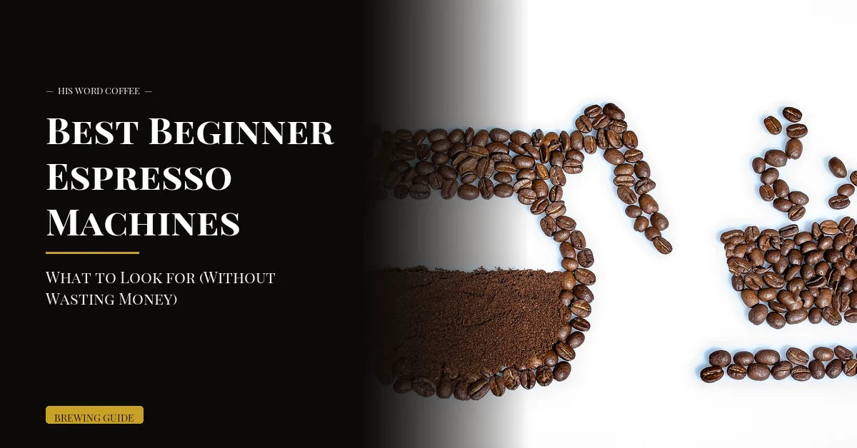 Best Beginner Espresso Machines: What to Look for (Without Wasting Money)