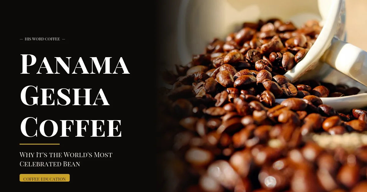 panama gesha coffee - His Word Coffee
