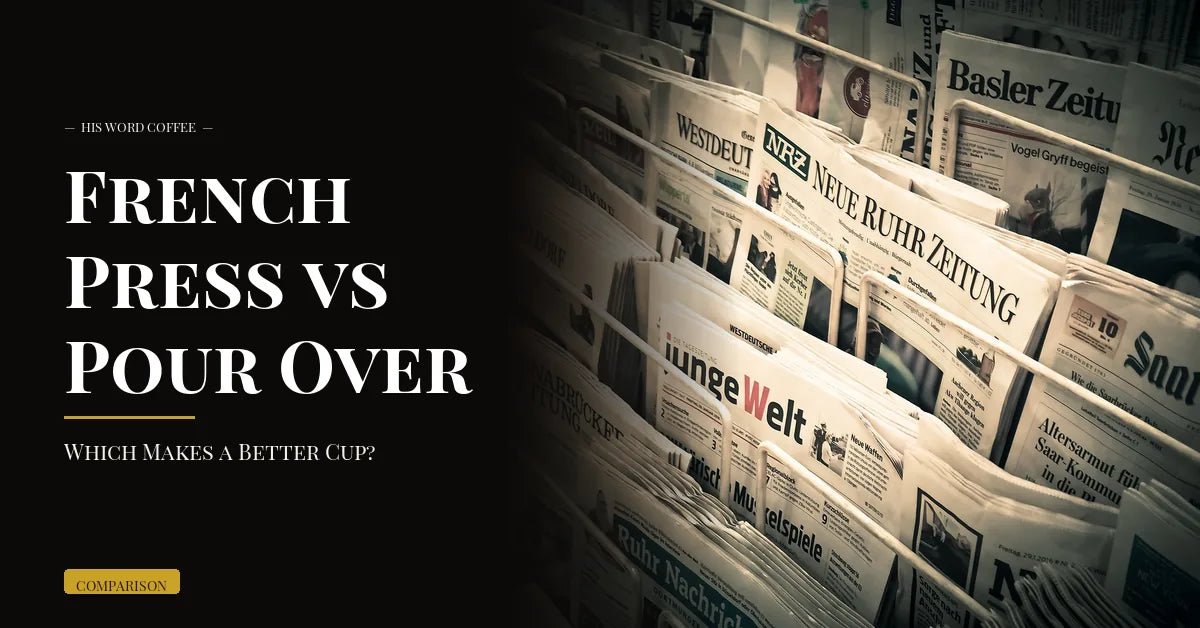 french press vs pour over - His Word Coffee
