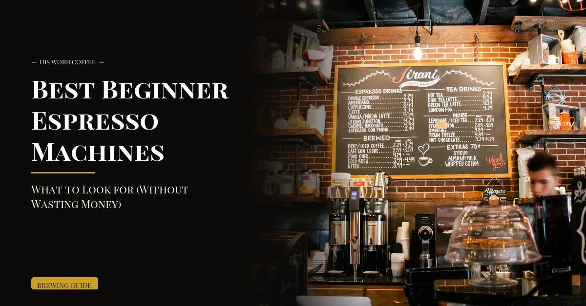 beginner espresso machine guide - His Word Coffee