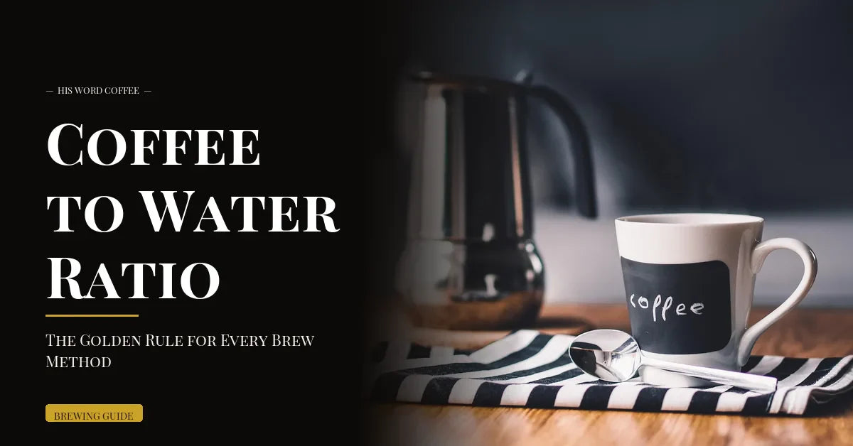 coffee to water ratio - His Word Coffee