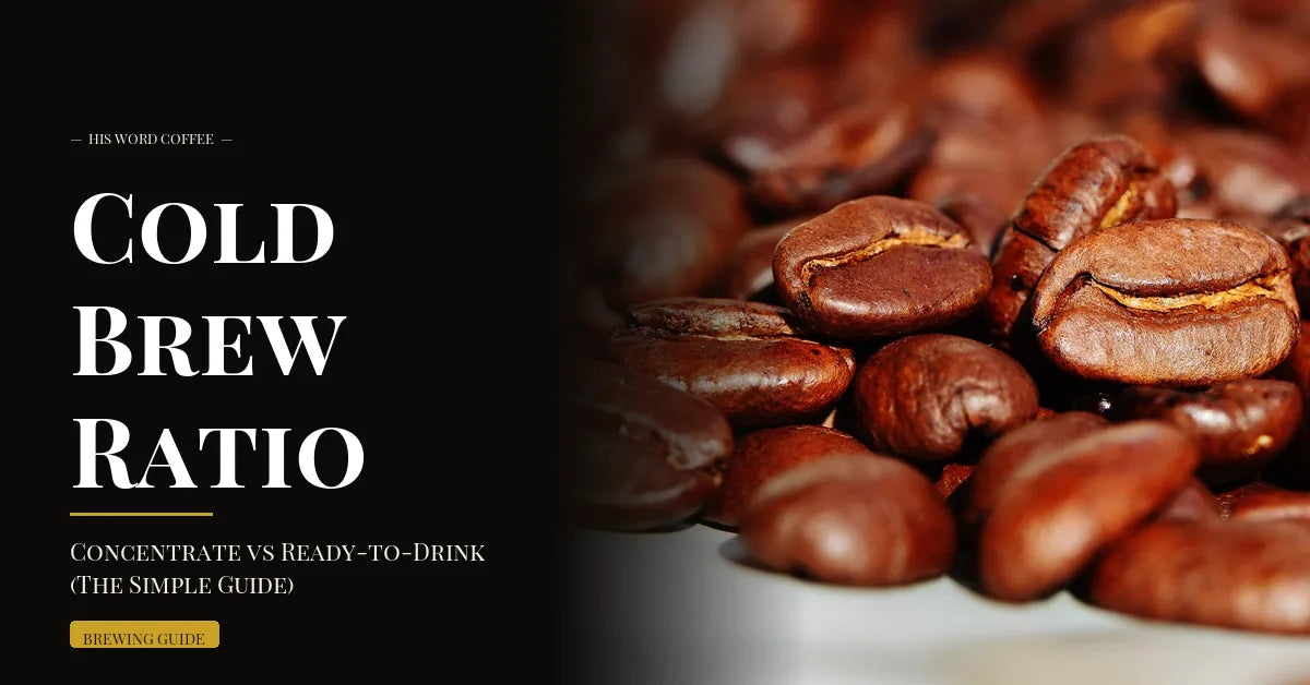 cold brew ratio - His Word Coffee