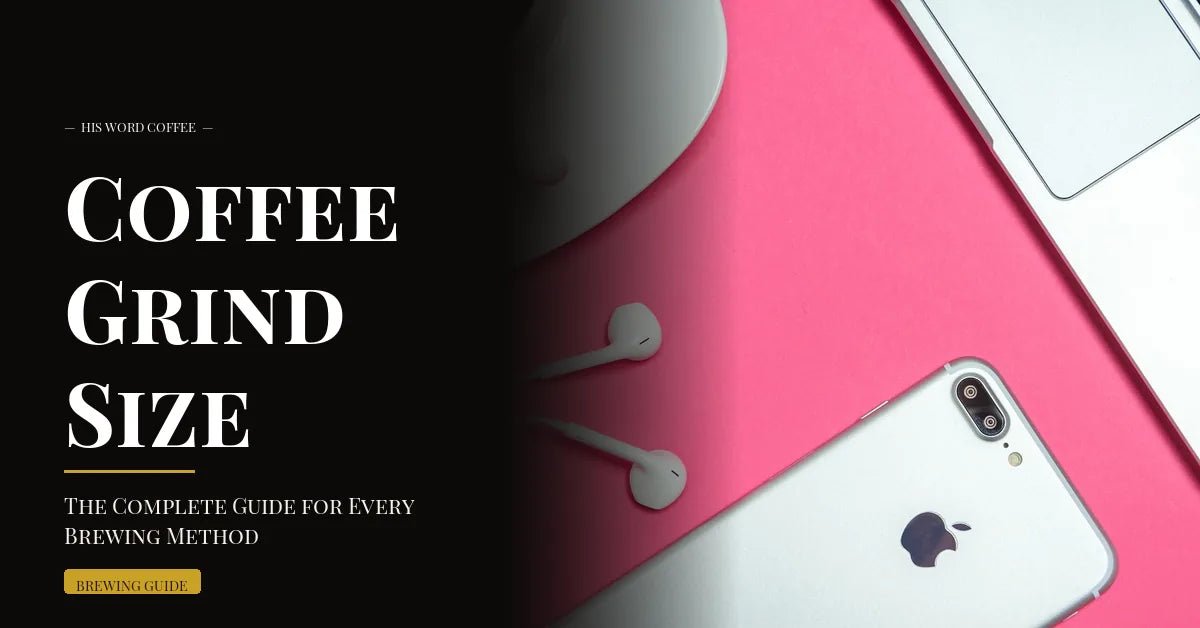coffee grind size chart the complete guide for every brewing method - His Word Coffee