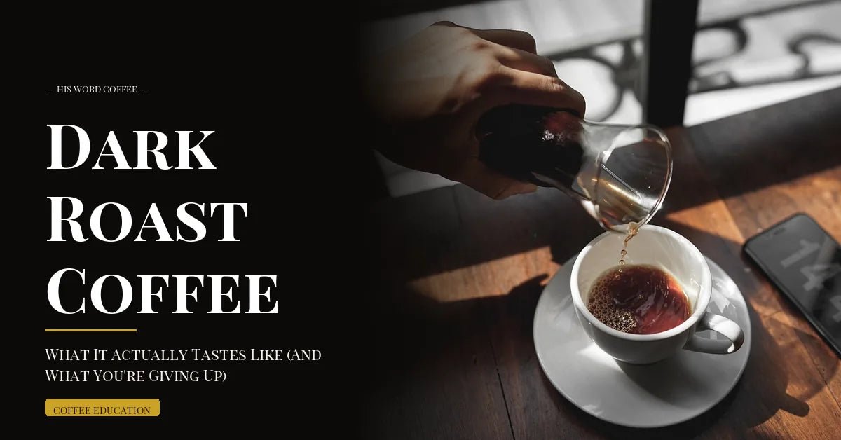 dark roast coffee guide - His Word Coffee