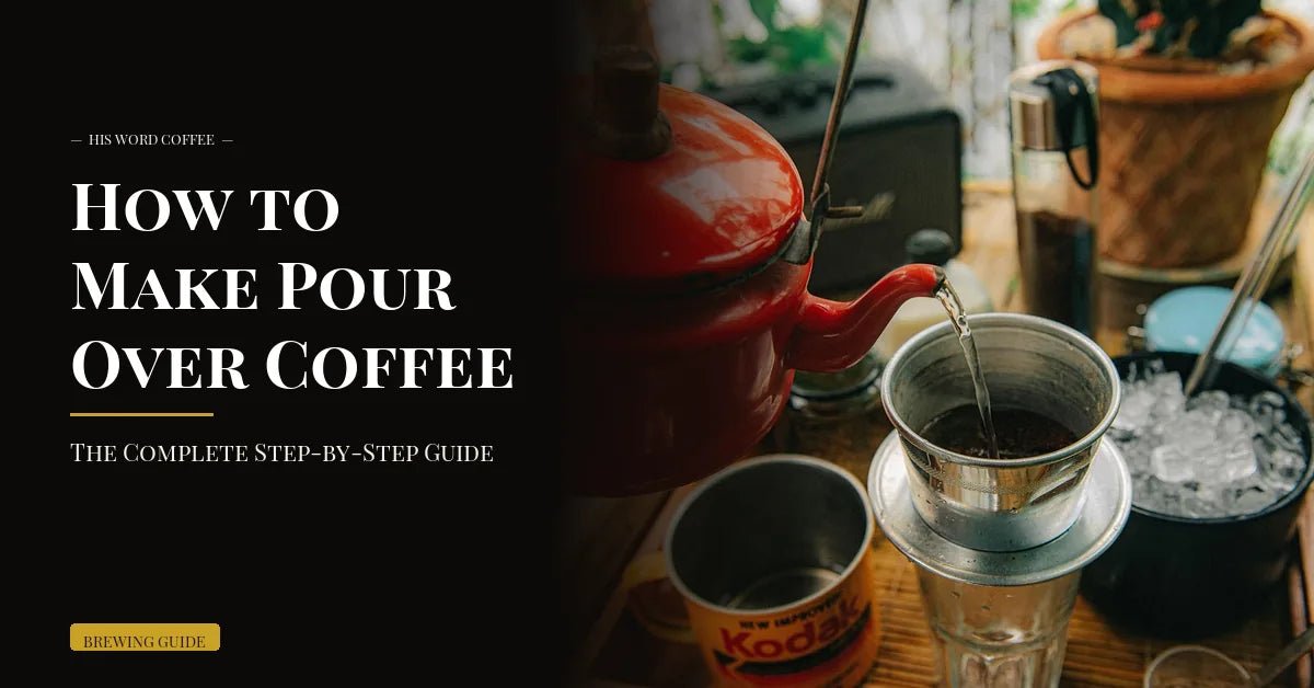 how to make pour over coffee - His Word Coffee